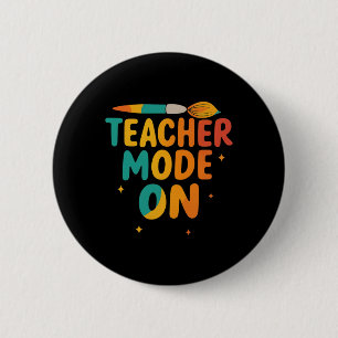 Teacher Mode On Back To School Funny School Teache 6 Cm Round Badge