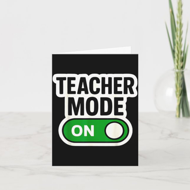 Teacher Mode On Button Switch New School Year Back Card (Front)