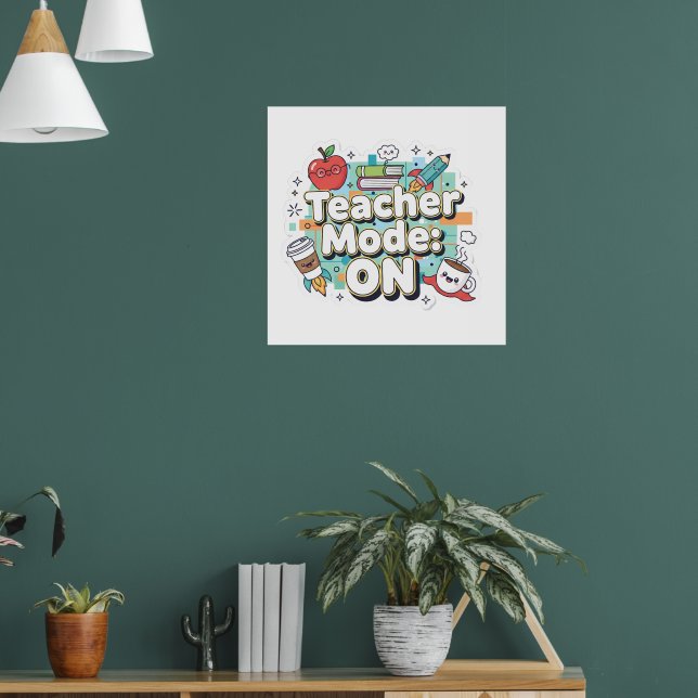 Teacher Mode: ON – Cute Funny Teacher Back to Scho Poster (Living Room 1)