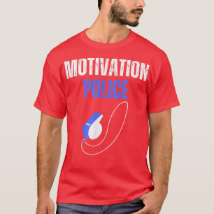Teacher Motivation Police Positive Thinking  T-Shirt