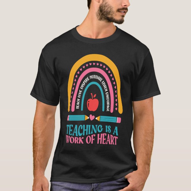 Teacher Motivational Saying Teaching Is A work of  T-Shirt (Front)