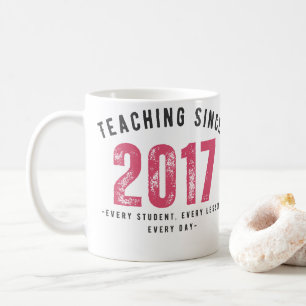 Teacher Mug Teaching Since 2017