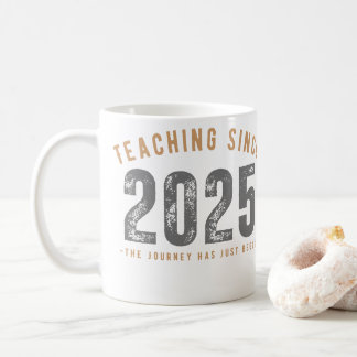 Teacher Mug | Teaching Since 2025
