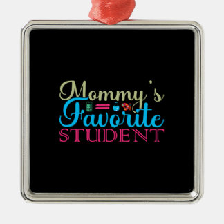 Teacher Mummy S Favourite Student Metal Ornament