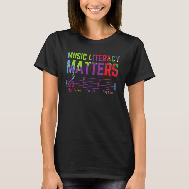 Teacher Music Literacy Matters I Like To Eat Puppi T-Shirt (Front)
