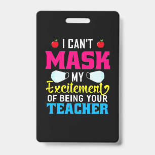 Teacher My Excitement Of Being Your Teacher ID Badge