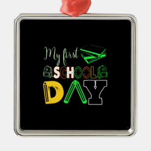 Teacher My First School Day Metal Ornament