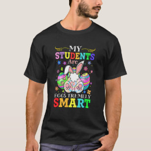Teacher My Students Are Eggs Tremely Smart Happy E T-Shirt