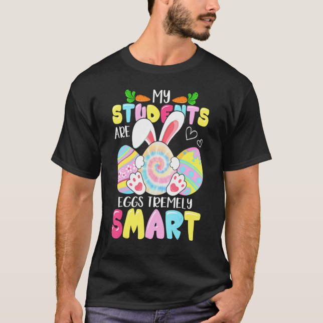 Teacher My Students Are Eggs Tremely Smart Happy E T-Shirt (Front)
