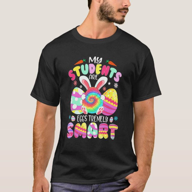 Teacher My Students Are Eggs Tremely Smart Happy E T-Shirt (Front)
