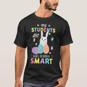 Teacher My Students Are Eggs Tremely Smart Happy E T-Shirt