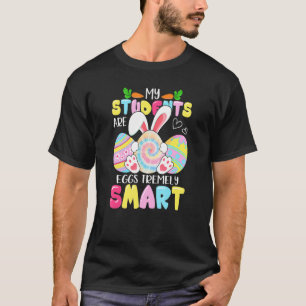 Teacher My Students Are Eggs Tremely Smart Happy E T-Shirt