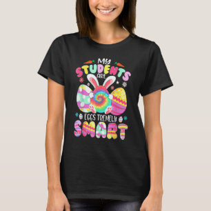 Teacher My Students Are Eggs Tremely Smart Happy E T-Shirt