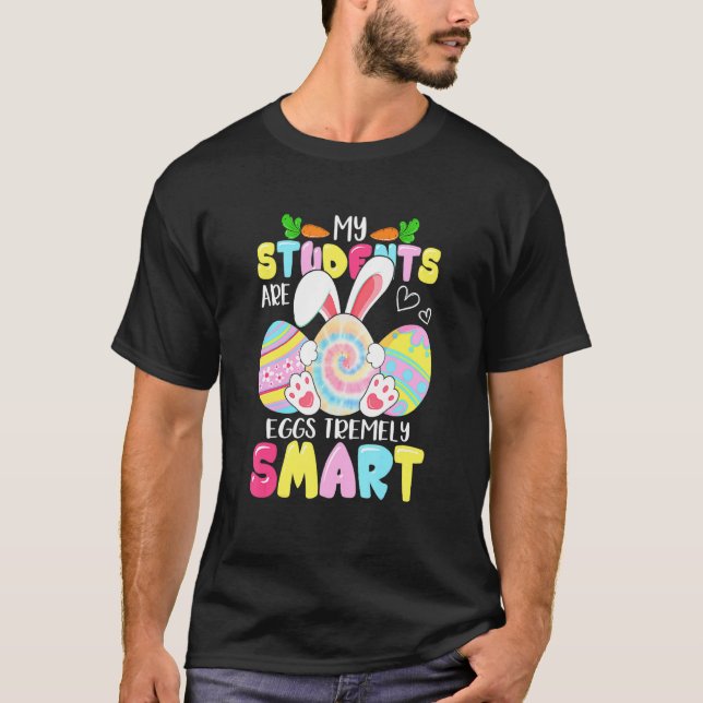 Teacher My Students Are Eggs Tremely Smart Happy E T-Shirt (Front)