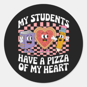 Teacher My Students Have A Pizza Of My Heart  Classic Round Sticker