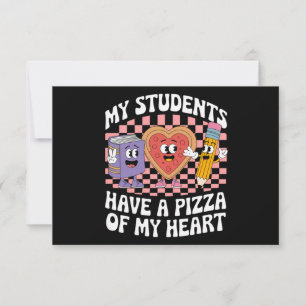 Teacher My Students Have A Pizza Of My Heart Thank You Card