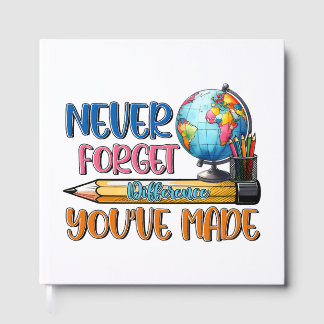 Teacher Never Forget Difference You Have Made Guest Book