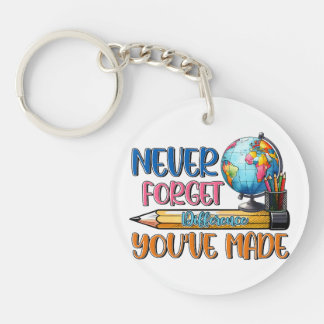 Teacher Never Forget Difference You Have Made Key Ring