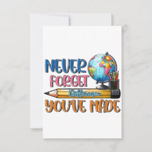 Teacher Never Forget Difference You Have Made Thank You Card
