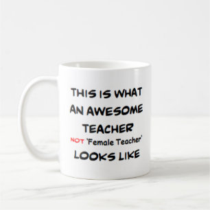 teacher not female teacher, awesome coffee mug
