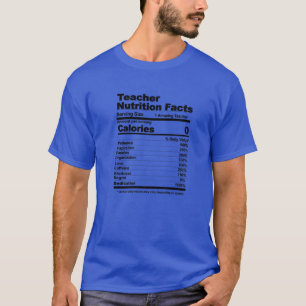 Teacher Nutritional Facts Funny Teacher Nutrition T-Shirt