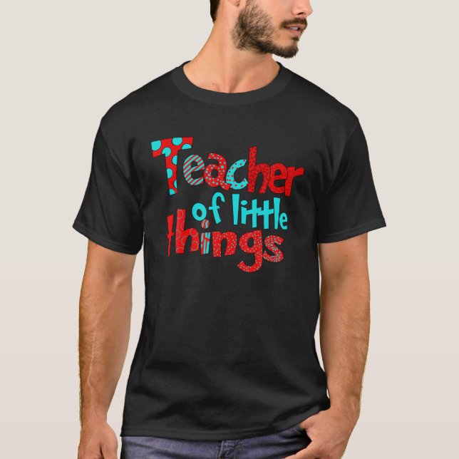 Teacher Of Little Things Reading Lover School Teac T-Shirt (Front)