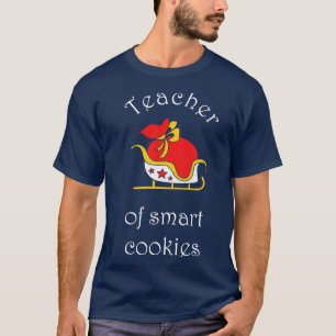 Teacher of smart cookies Funny Family Christmas T T-Shirt
