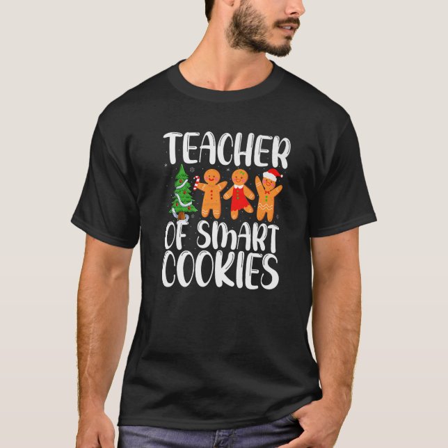Teacher of Smart Cookies Funny Gingerbread Christm T-Shirt (Front)