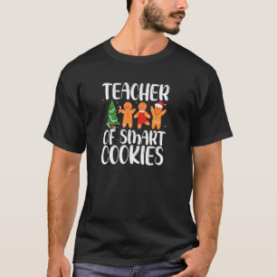 Teacher of Smart Cookies Funny Gingerbread Christm T-Shirt