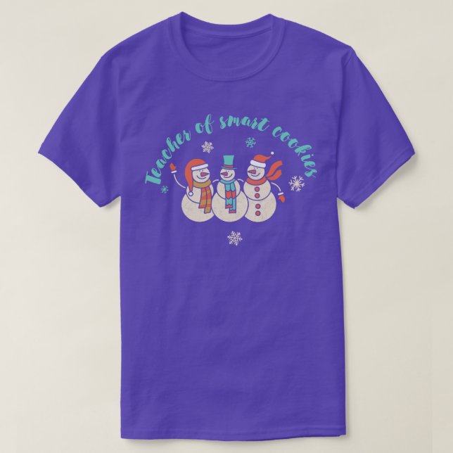 Teacher of smart cookies  Snowmies Family Christma T-Shirt (Design Front)