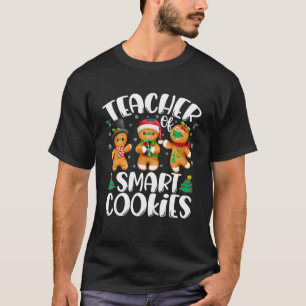 Teacher Of Smart Cookies Xmas I Teach Christmas T-Shirt