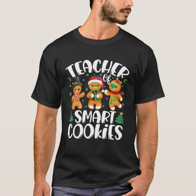 Teacher Of Smart Cookies Xmas I Teach Christmas T-Shirt (Front)