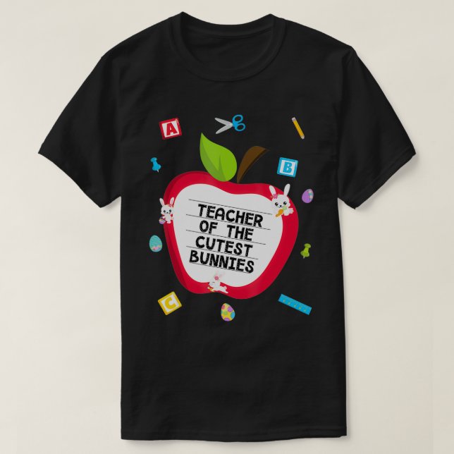 Teacher of the cutest bunnies Easter Rabbit Eggs  T-Shirt (Design Front)