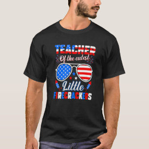 Teacher Of The Cutest Little Firecrackers 4th Of T-Shirt