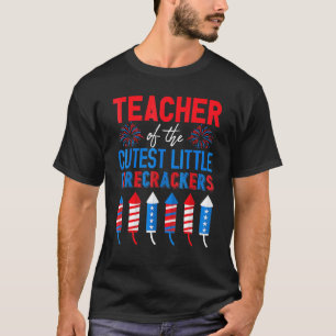 Teacher Of The St Little Firecrackers  4th Of July T-Shirt