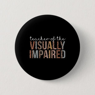 Teacher Of The Visually Impaired Leopard Appreciat 6 Cm Round Badge