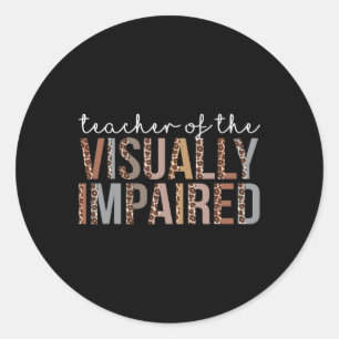 Teacher Of The Visually Impaired Leopard Appreciat Classic Round Sticker