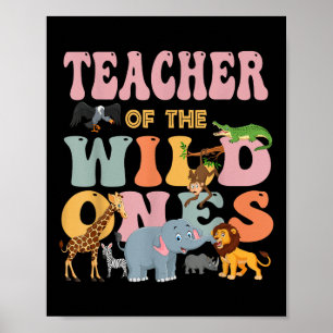 Teacher Of The Wild Ones Groovy Jungle Animal Eart Poster