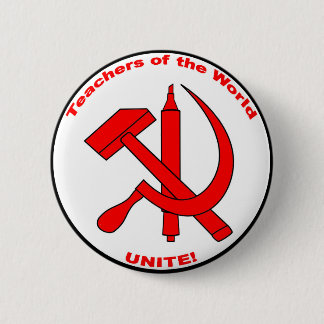 Teacher of the World, Unite! 6 Cm Round Badge