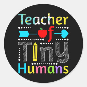 Teacher of Tiny Humans Classic Round Sticker