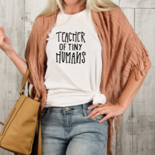 Teacher of Tiny Humans Early Childhood Educators T-Shirt