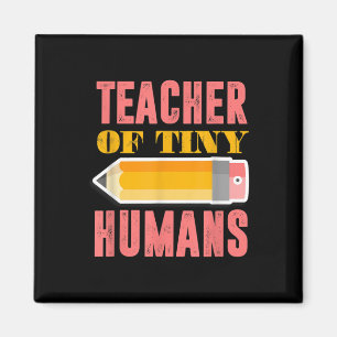 Teacher Of Tiny Humans Funny Preschool Kindergarte Magnet