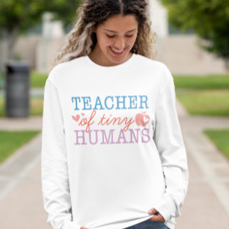 Teacher of Tiny Humans Shirt, Kindergarten Teacher T-Shirt