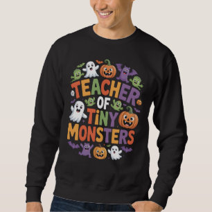 Teacher of Tiny Monsters Cute Halloween Children Sweatshirt