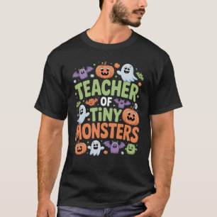 Teacher of Tiny Monsters Cute Halloween School T-Shirt