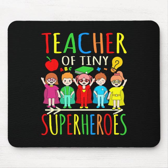 Teacher Of Tiny Superheroes First Day Byck To Scho Mouse Pad (Front)