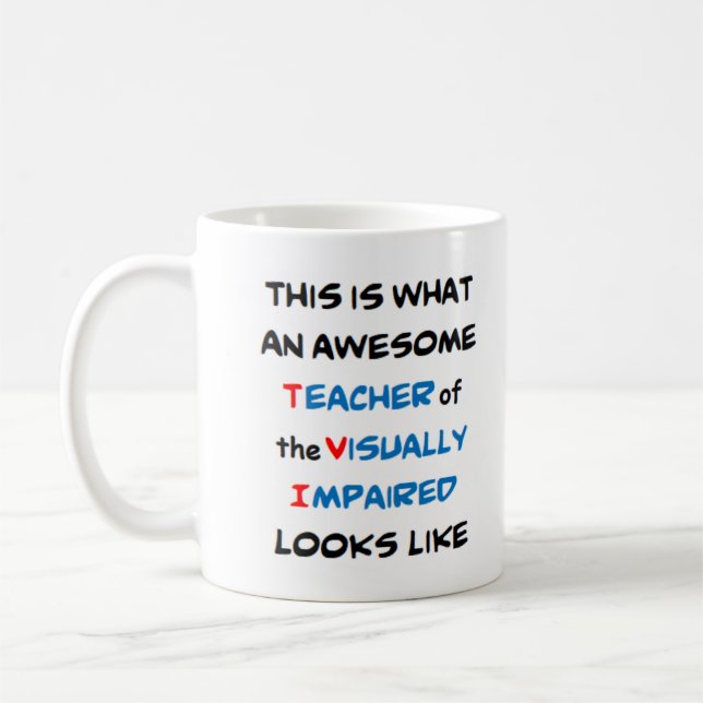 teacher of visually impaired, awesome coffee mug (Left)