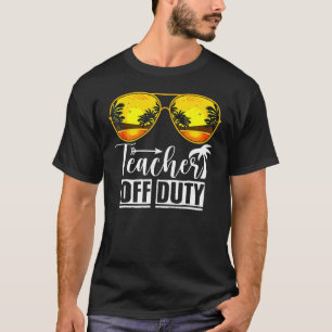 Teacher Off Duty Glasses Palm Tree Sunset Last Day T-Shirt