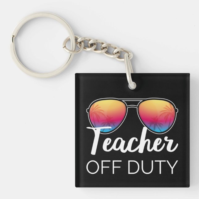 Teacher Off Duty I Key Ring (Front)