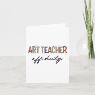 Teacher Off Duty Last Day Of School End Of School  Card